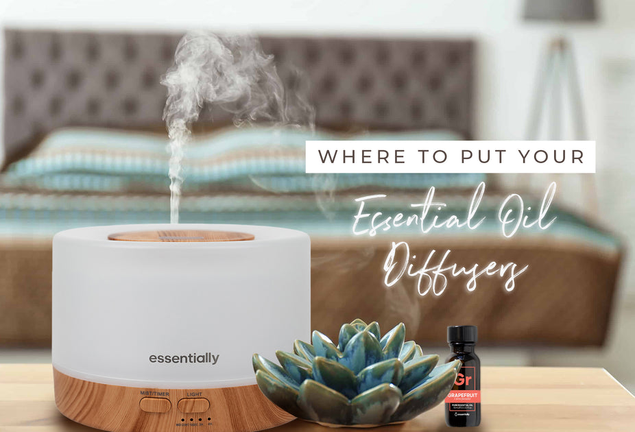 Where To Put Your Essential Oil Diffuser – Essentially